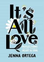 IT'S ALL LOVE, de Jenna Ortega | portada del libro
