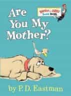 ARE YOU MY MOTHER?, de P. D. EASTMAN | portada del libro