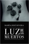 LUZ DE LOS MUERTOS, de MARíA JOSé RIVERA | portada del libro