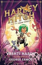 HARLEY HITCH AND THE IRON FOREST, de VASHTI HARDY | portada del libro