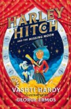Harley Hitch and the Missing Moon, de VASHTI HARDY | portada del libro