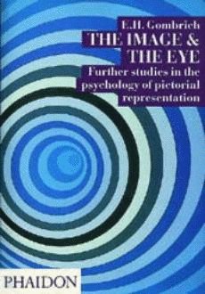 IMAGE AND THE EYE, THE, de GOMBRICH E H | portada del libro