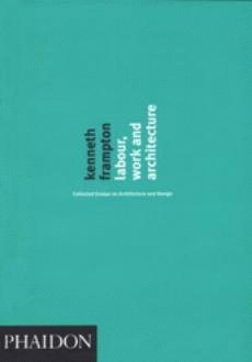 LABOUR, WORK AND ARCHITECTURE, de FRAMPTON | portada del libro