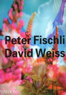 PETER FISCHLI DAVID WEISS, de FLECK ROBERT | portada del libro