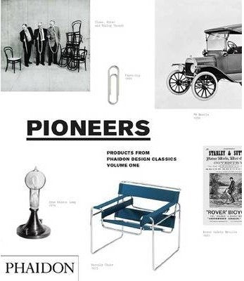 PIONEERS PRODUCTS FROM PHAIDON DESIGN, de EDITORS PHAIDON | portada del libro