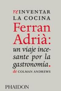 ESP REINVENTAR LA COCINA FERRAN ADRIA, de ANDREWS COLMAN | portada del libro