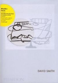 DAVID SMITH -  PHAIDON FOCUS, de PACHNER | portada del libro