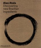 D O M - REDISCOVERING BRAZILIAN INGREDIENTS, de ALEX ATALA | portada del libro
