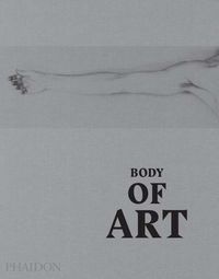 BODY OF ART, de PHAIDON EDITORS | portada del libro