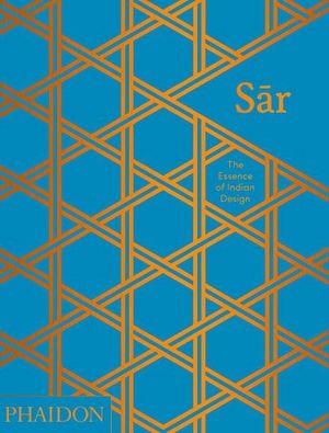SAR - THE ESSENCE OF INDIAN DESIGN (JUNIO 2016), de TAMHANE, SWAPNAA | portada del libro