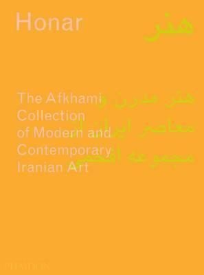 HONAR: THE AFKHAMI COLLECTION OF MODERN AND CONTEMPORARY IRANIAN, de VVAA | portada del libro
