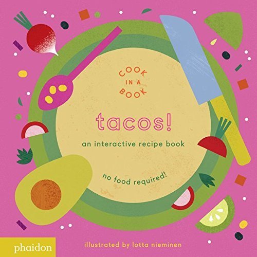 TACOS!, AN INTERACTIVE RECIPE BOOK, de LOTTA NIEMINEN | portada del libro