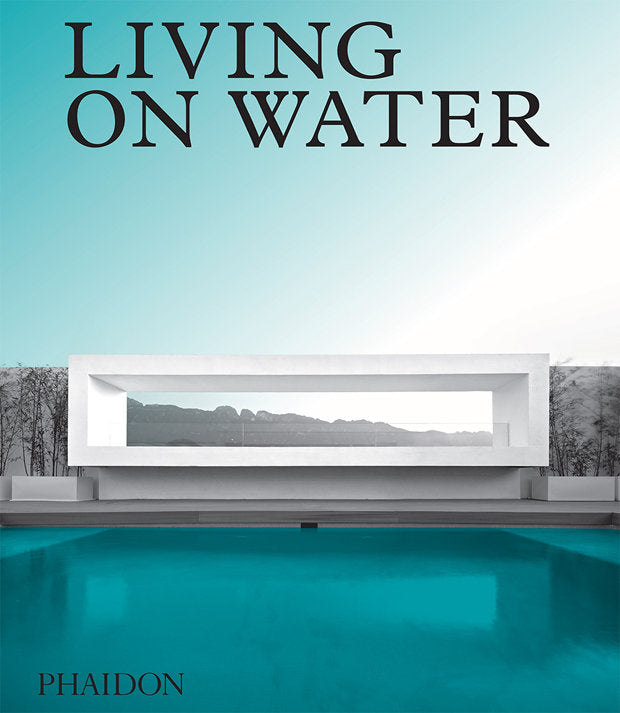 LIVING ON WATER, CONTEMPORARY HOUSES FRAMED B, de PHAIDON | portada del libro