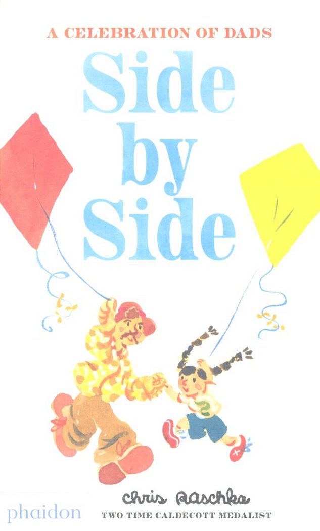 SIDE BY SIDE, A CELEBRATION OF DADS, de CHRIS RASCHKA | portada del libro