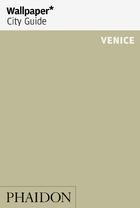 WALLPAPER* CITY GUIDE VENICE, de WALLPAPER* | portada del libro