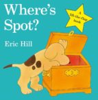 Where's Spot?, de Eric Hill | portada del libro