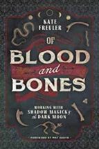 OF BLOOD AND BONES, de KATE FREULER | portada del libro