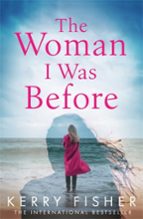 The Woman I Was Before, de KERRY FISHER | portada del libro