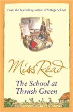 The School At Thrush Green, de MISS READ | portada del libro