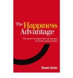 THE HAPPINESS ADVANTAGE, de ACHOR SHAWN | portada del libro