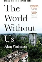 The World Without Us, de Alan Weisman | portada del libro