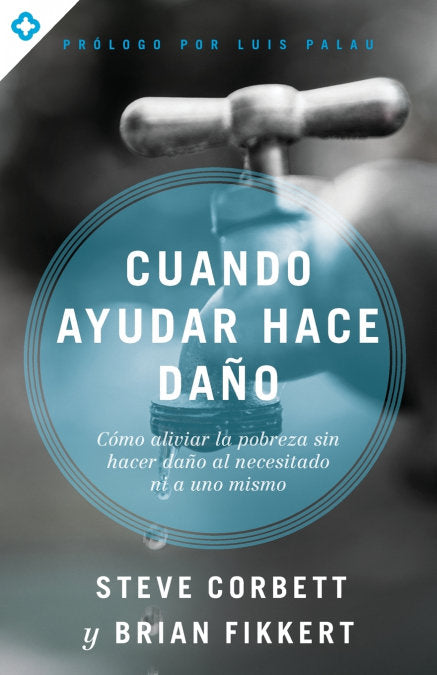 CUANDO AYUDAR HACE DANO, de BRIAN FIKKERT | portada del libro
