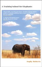 A Training School for Elephants, de Sophy Roberts | portada del libro