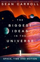 The Biggest Ideas in the Universe 1, de Sean Carroll | portada del libro