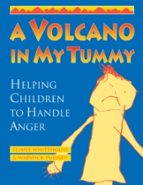 A Volcano in My Tummy, de ELIANE WHITEHOUSE | portada del libro