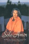 SOLO AMOR, de SRI DAYA MATA | portada del libro