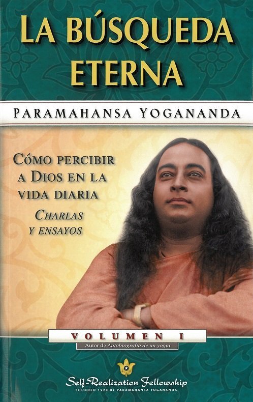 LA BUSQUEDA ETERNA volumen I, de PARAMAHANSA YOGANANDA | portada del libro