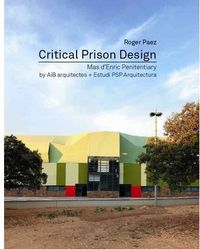 CRITICAL PRISON DESIGN, de PAEZ | portada del libro