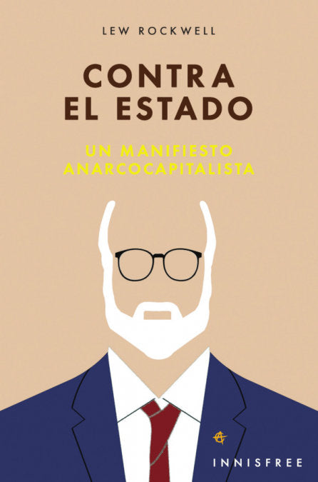 CONTRA EL ESTADO, de LEW ROCKWELL | portada del libro