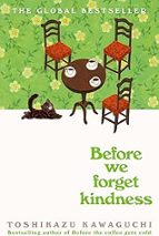 Before We Forget Kindness, de Toshikazu Kawaguchi | portada del libro