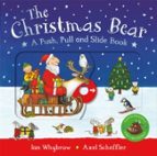 The Christmas Bear: A Push, Pull and Slide Book, de Ian Whybrow | portada del libro