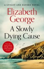 A Slowly Dying Cause, de Elizabeth George | portada del libro