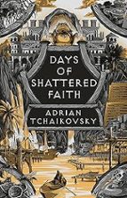 Days of Shattered Faith, de Adrian Tchaikovsky | portada del libro