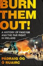 Burn Them Out!, de PADRAIG OG O RUAIRC | portada del libro