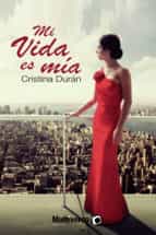 MI VIDA ES MIA, de Cristina Duran | portada del libro