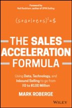 THE SALES ACCELERATION FORMULA: USING DATA, TECHNOLOGY, AND, de MARK ROBERGE | portada del libro