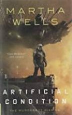 Artificial Condition, de Martha Wells | portada del libro