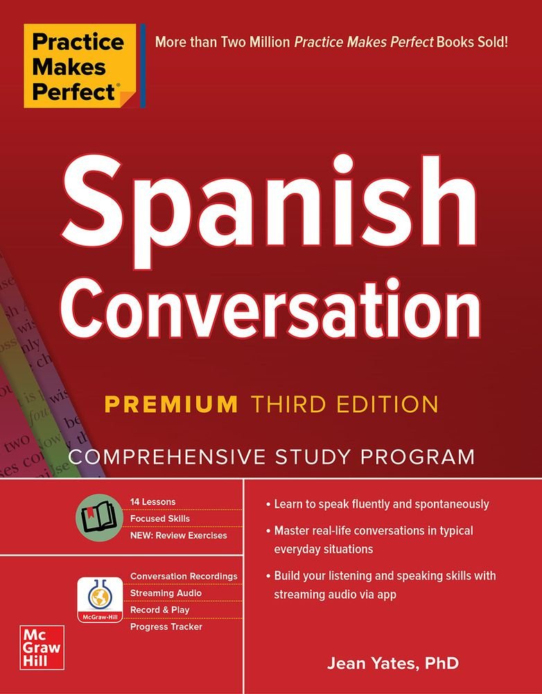 PRACTICE MAKES PERFECT:SPANISH CONVERSATION (3ªED), de YATES | portada del libro