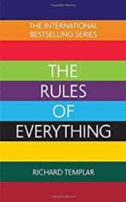 THE RULES OF EVERYTHING: A COMPLETE CODE FOR SUCCESS AND HAP, de RICHARD TEMPLAR | portada del libro