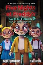 THE PUPPET CARVER (FIVE NIGHTS AT FREDDY'S: FAZBEA R FRIG, de Scott Cawthon | portada del libro