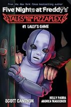 LALLY'S GAME (FIVE NIGHTS AT FREDDY'S: TALES FROM THE PIZZAP, de Scott Cawthon | portada del libro