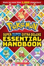 Pokemon Super Duper Extra Deluxe Essential Handbook, de SCHOLASTIC | portada del libro