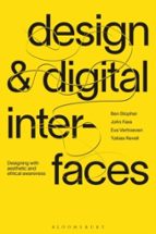 DESIGN AND DIGITAL INTERFACES, de BEN STOPHER | portada del libro
