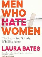 MEN WHO HATE WOMEN, de Laura Bates | portada del libro