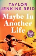 MAYBE IN ANOTHER LIFE, de Taylor Jenkins Reid | portada del libro