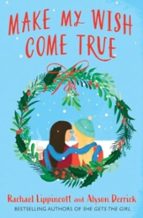 Make My Wish Come True, de ALYSON DERRICK | portada del libro
